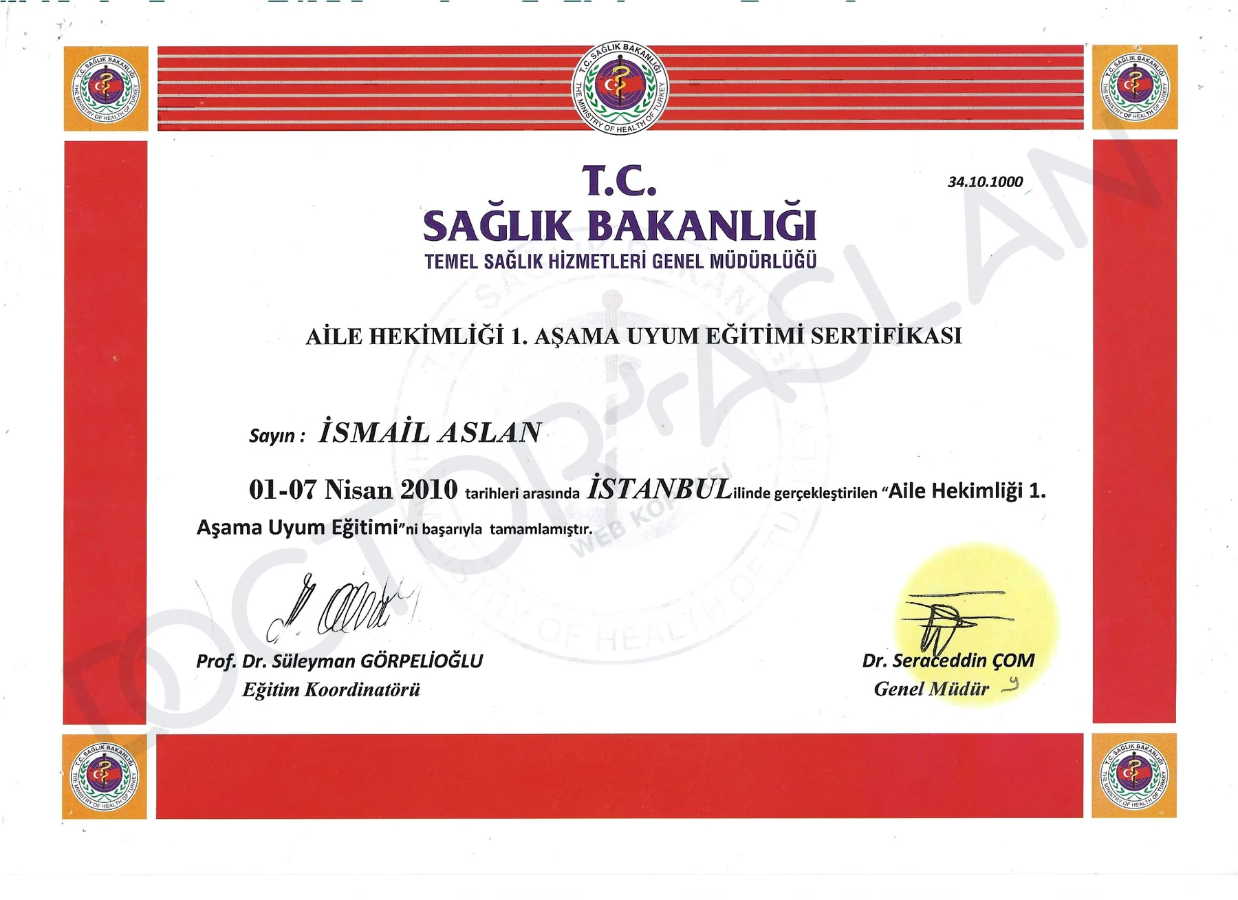 Dr. İsmail Aslan’ın T.C. Sağlık Bakanlığı tarafından düzenlenen 2010 tarihli Aile Hekimliği 1. Aşama Uyum Eğitimi Sertifikası